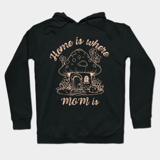 Home is where mom is Hoodie